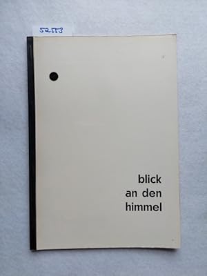 Blick an den Himmel : Anleitung zur Himmelsbeobachtung mit kleinen Instrumenten Hrsg. Dr. Joachim...