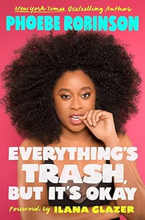 Imagen del vendedor de Everything's Trash, But It's Okay a la venta por WeBuyBooks