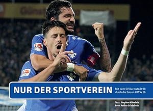 Bild des Verkufers fr Nur der Sportverein: Mit dem SV Darmstadt 98 durch die Saison 2015/16 zum Verkauf von Studibuch