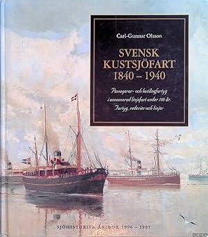 Seller image for Svensk kustsjfart 1840-1940: passagerar- och lastngfartyg i annonserad linjefart under 100 r : fartyg, rederier och linjer for sale by Klondyke