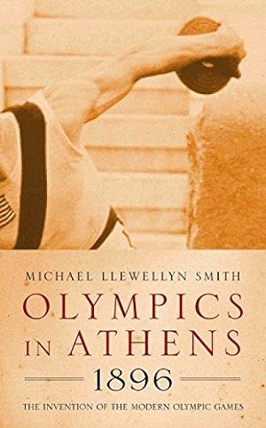 Bild des Verkufers fr Olympics in Athens 1896: The Invention of the Modern Olympic Games zum Verkauf von WeBuyBooks