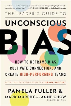 Image du vendeur pour Leader's Guide to Unconscious Bias : How to Reframe Bias, Cultivate Connection, and Create High-performing Teams mis en vente par GreatBookPrices
