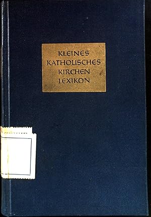 Bild des Verkufers fr Kleines katholisches Kirchenlexikon. zum Verkauf von books4less (Versandantiquariat Petra Gros GmbH & Co. KG)
