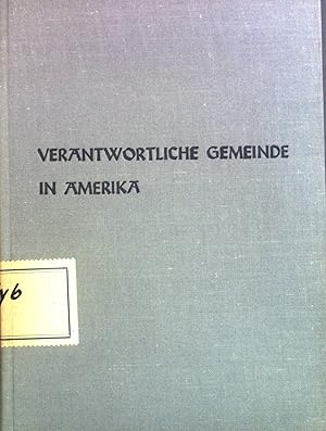 Imagen del vendedor de Verantwortliche Gemeinde in Amerika : Beobachtungen und Erlebnisse eines Austauschpfarrers von 1954 - 1957. Schriften fr Diakonie und Gemeindebildung ; Bd. 4 a la venta por books4less (Versandantiquariat Petra Gros GmbH & Co. KG)