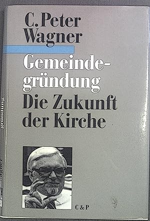 Image du vendeur pour Gemeindegrndung : die Zukunft der Kirche. mis en vente par books4less (Versandantiquariat Petra Gros GmbH & Co. KG)