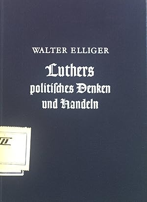 Bild des Verkufers fr Luthers politisches Denken und Handeln. zum Verkauf von books4less (Versandantiquariat Petra Gros GmbH & Co. KG)