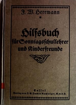 Bild des Verkufers fr Hilfsbuch fr Sonntagsschullehrer und Kinderfreunde. zum Verkauf von books4less (Versandantiquariat Petra Gros GmbH & Co. KG)