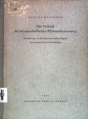 Imagen del vendedor de Die Technik der wissenschaftlichen Pflanzenbenennung : Einfhrung in die Internationalen Regeln der botanischen Nomenklatur. a la venta por books4less (Versandantiquariat Petra Gros GmbH & Co. KG)