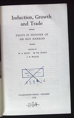 Imagen del vendedor de Induction, Growth and Trade. Essays in Honour of Sir Boy Harrod. a la venta por books4less (Versandantiquariat Petra Gros GmbH & Co. KG)