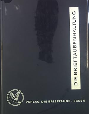 Imagen del vendedor de Die Brieftaubenhaltung. [bertr. aus d. Engl.] a la venta por books4less (Versandantiquariat Petra Gros GmbH & Co. KG)