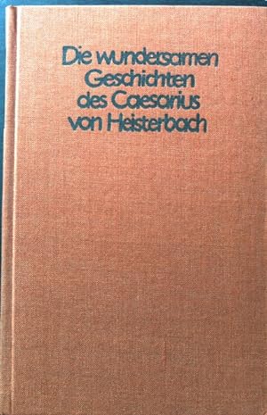 Bild des Verkufers fr Die wundersamen Geschichten des Caesarius von Heisterbach. zum Verkauf von books4less (Versandantiquariat Petra Gros GmbH & Co. KG)