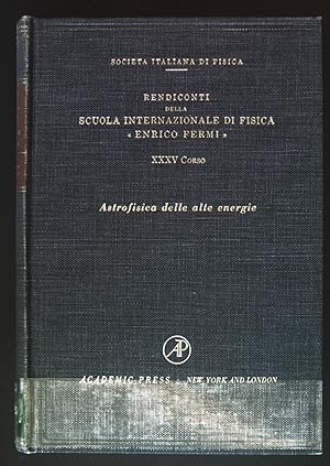 Astrofisica delle alte energie. Rendiconti della Scuola Internatzionale di Fisica "Enrico Fermi",...