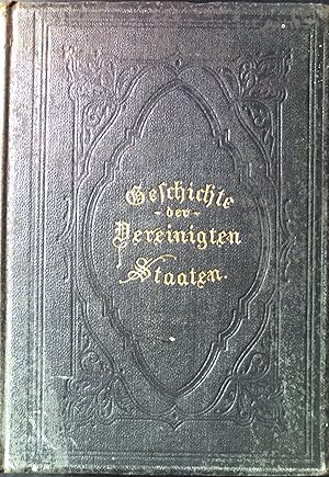 Imagen del vendedor de Allgemeine Geschichte der Vereinigten Staaten von Amerika von der ltesten Zeit bis auf die Gegenwart. a la venta por books4less (Versandantiquariat Petra Gros GmbH & Co. KG)