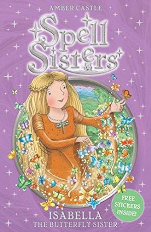 Seller image for Spell Sisters: Isabella the Butterfly Sister (Volume 3) for sale by WeBuyBooks