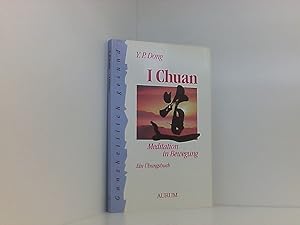 Bild des Verkufers fr I Chuan. Meditation in Bewegung Meditation in Bewegung ; ein bungsbuch zum Verkauf von Book Broker