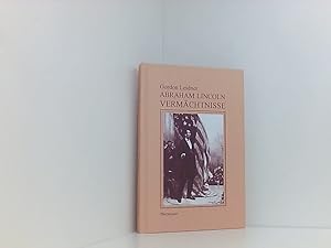 Bild des Verkufers fr Gordon Leidner (Ed.): Abraham Lincoln. Vermchtnisse: 2. Auflage Abraham Lincoln ; Gordon Leidner (Herausgeber) ; bersetzung aus dem Amerikanischen: Ursula Maria Ewald zum Verkauf von Book Broker