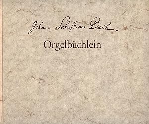 Orgel-Büchlein. BWV 599 - 644. Faksimile der autographen Partitur. Herausgegeben von Heinz-Harald...