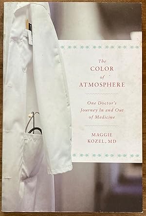 The Color of Atmosphere: One Doctor's Journey In and Out of Medicine