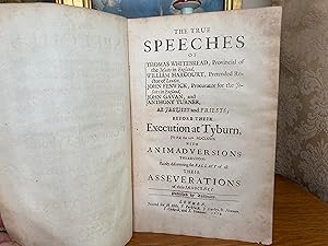 Bild des Verkufers fr The True Speeches of Thomas Whitebread, Provincial of The Jesuits in England, William Harcourt, Pretended Rector in London, John Fenwick &c. Before Their Execution at Tyburn &c. zum Verkauf von Colin Page Books