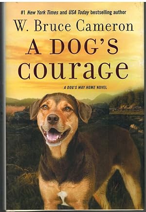 Seller image for A DOG'S COURAGE A Dog's Way Home Novel for sale by The Avocado Pit