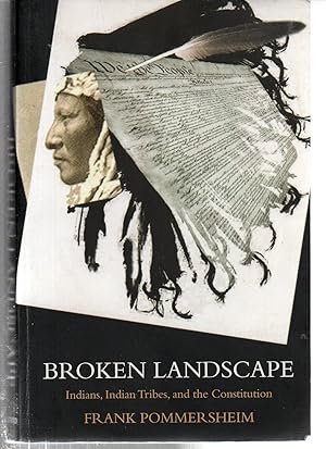 Seller image for Broken Landscape: Indians, Indian Tribes, and the Constitution for sale by EdmondDantes Bookseller