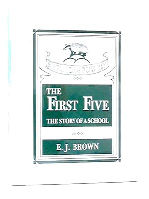 Bild des Verkufers fr The First Five The Story of a School zum Verkauf von World of Rare Books