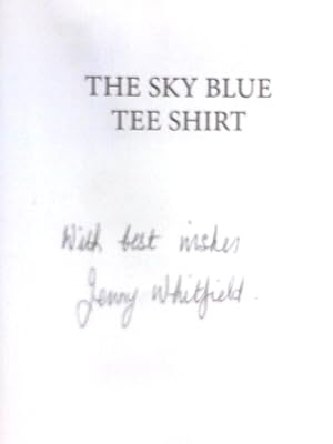 Bild des Verkufers fr The Sky Blue Tee Shirt, One Lifetime - Two Different Lives zum Verkauf von World of Rare Books