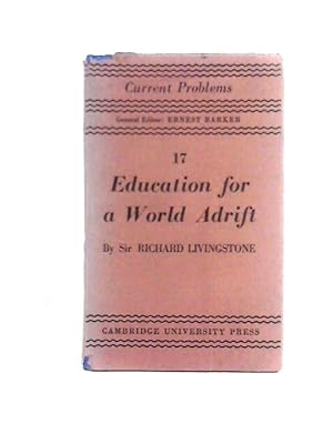 Bild des Verkufers fr Education for a World Adrift. [Current Problems]. CUP. 1943. zum Verkauf von World of Rare Books