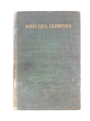 Bild des Verkufers fr Bird Life Glimpses zum Verkauf von World of Rare Books