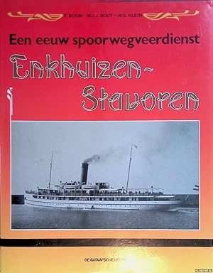 Seller image for Een eeuw spoorwegveerdienst: Enkhuizen-Stavoren for sale by Klondyke