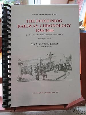 THE FFESTINIOG RAILWAY CHRONOLOGY 1950-2000: NEW MILLENNIUM EDITION