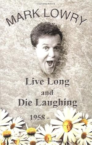 Imagen del vendedor de Live Long & Die Laughing a la venta por Reliant Bookstore