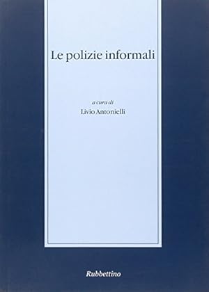 Le polizie informali : seminario di studi, Messina, 28-29 novembre 2003