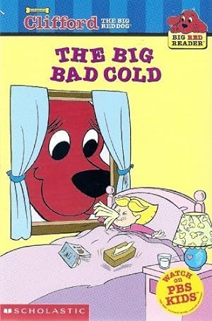 Imagen del vendedor de The Big Bad Cold (Clifford the Big Red Dog) (Big Red Reader Series) a la venta por Reliant Bookstore