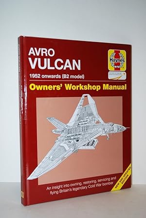 Seller image for Avro Vulcan Manual 1952 Onwards (Owners' Workshop Manual) : an Insight Into Owning, Restoring, Servicing and Flying Britain's Legacy Cold War Bomber for sale by Nugget Box  (PBFA)