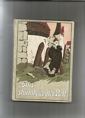 Imagen del vendedor de Aus sturmbewegter Zeit. Geschichtliche Erzhlung fr die Jugend. a la venta por Sigrid Rhle