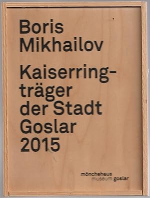 Bild des Verkufers fr Boris Mikhailov. 2015. Kaiserringtrger der Stadt Goslar 2015. zum Verkauf von Antiquariat Herold