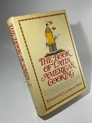 Seller image for The Book of Latin American Cooking for sale by BookEnds Bookstore & Curiosities
