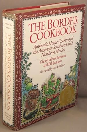 The Border Cookbook; Authentic Home Cooking of the American Southwest and Northern Mexico.