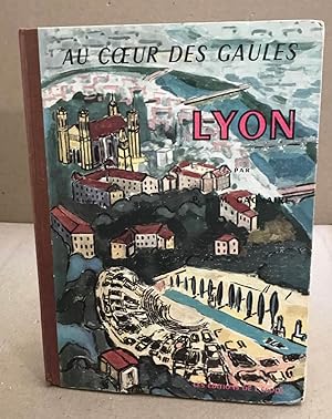 Seller image for Au coeur des gaules / lyon : illustrations de Xavier lamarque for sale by librairie philippe arnaiz