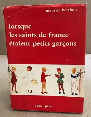 Seller image for Lorsque les saints de france taient petits garons for sale by librairie philippe arnaiz