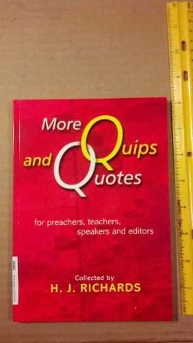 Immagine del venditore per More Quips and Quotes: For Preachers, Teachers, Speakers and Editors venduto da WeBuyBooks