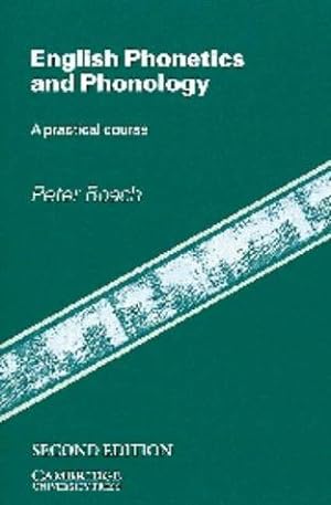 Imagen del vendedor de English Phonetics and Phonology: A Practical Course a la venta por WeBuyBooks