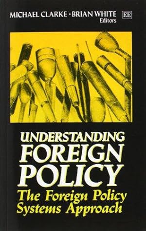 Bild des Verkufers fr Understanding Foreign Policy: The Foreign Policy Systems Approach zum Verkauf von WeBuyBooks