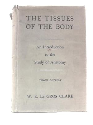 Imagen del vendedor de The Tissues of the Body: an Introduction to the Study of Anatomy a la venta por World of Rare Books