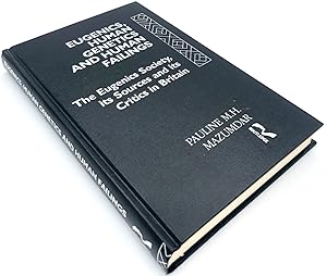 Immagine del venditore per Eugenics, Human Genetics and Human Failings: The Eugenics Society, its sources and its critics in Britain. venduto da Dark Rose Books