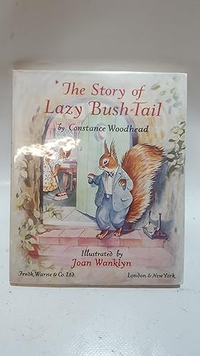 Imagen del vendedor de The Story of Lazy Bush-Tail a la venta por Cambridge Rare Books