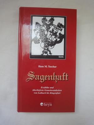 Seller image for Sagenhaft. Erzhlte Und berlieferte Gemeinsamkeiten Von Laibach Und Klagenfurt. Bajnnost. Skupne Znacilnosti . for sale by Malota