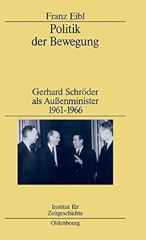 Seller image for Politik der Bewegung: Gerhard Schrder als Auenminister 1961-1966: 60 (Studien Zur Zeitgeschichte) for sale by WeBuyBooks