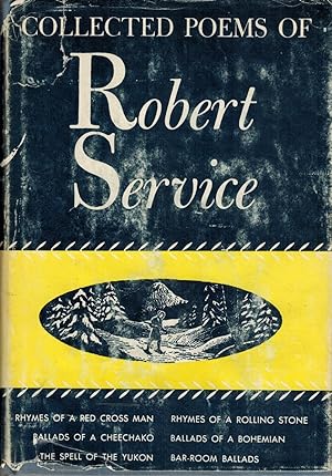Imagen del vendedor de COLLECTED POEMS OF ROBERT SERVICE The Spell of the Yukon; Ballads of a Cheechako; Rhymes of a Rolling Stone; Rhymes of a Red Cross Man; Ballads of a Bohemian; Bar Room Ballads a la venta por Z-A LLC